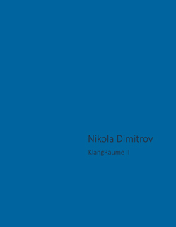 Dokumentation: Nikola Dimitrov. KlangRäume II