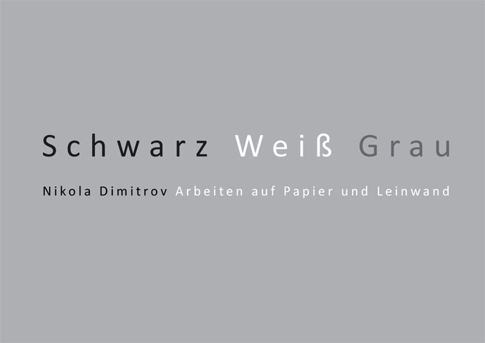 Schwarz Weiß Grau. Nikola Dimitrov - Arbeiten auf Papier und Leinwand. 2018